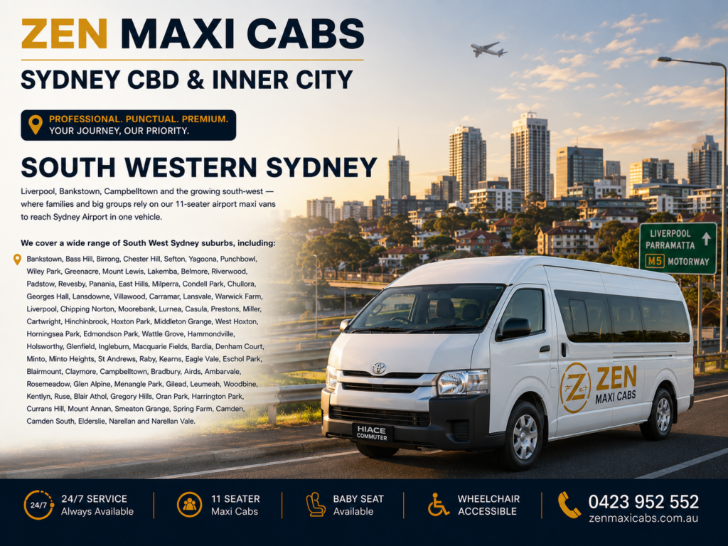 South Western Sydney Liverpool, Bankstown, Campbelltown and the growing south-west — where families and big groups rely on our 11-seater airport maxi vans to reach Sydney Airport in one vehicle. We cover a wide range of South West Sydney suburbs, including: Bankstown, Bass Hill, Birrong, Chester Hill, Sefton, Yagoona, Punchbowl, Wiley Park, Greenacre, Mount Lewis, Lakemba, Belmore, Riverwood, Padstow, Revesby, Panania, East Hills, Milperra, Condell Park, Chullora, Georges Hall, Lansdowne, Villawood, Carramar, Lansvale, Warwick Farm, Liverpool, Chipping Norton, Moorebank, Lurnea, Casula, Prestons, Miller, Cartwright, Hinchinbrook, Hoxton Park, Middleton Grange, West Hoxton, Horningsea Park, Edmondson Park, Wattle Grove, Hammondville, Holsworthy, Glenfield, Ingleburn, Macquarie Fields, Bardia, Denham Court, Minto, Minto Heights, St Andrews, Raby, Kearns, Eagle Vale, Eschol Park, Blairmount, Claymore, Campbelltown, Bradbury, Airds, Ambarvale, Rosemeadow, Glen Alpine, Menangle Park, Gilead, Leumeah, Woodbine, Kentlyn, Ruse, Blair Athol, Gregory Hills, Oran Park, Harrington Park, Currans Hill, Mount Annan, Smeaton Grange, Spring Farm, Camden, Camden South, Elderslie, Narellan and Narellan Vale.